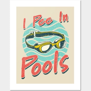 I Pee In Pools sarcastic Posters and Art